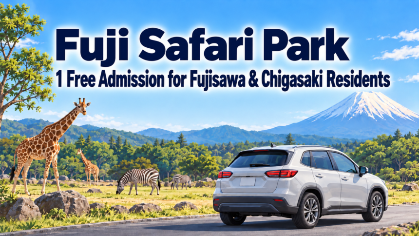 Fuji Safari Park Free Entry for Fujisawa Chigasaki