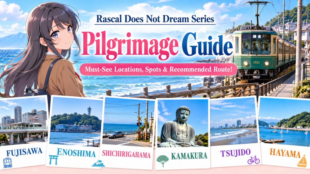 Rascal Does Not Dream Pilgrimage Guide to Shonan